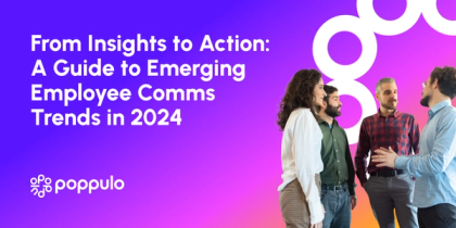 From Insights to Action: A Guide to Emerging Employee Comms Trends in 2024