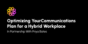 Optimizing Your Communications Plan for a Hybrid Workplace
