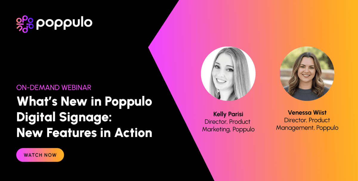 What’s New in Poppulo Digital Signage: New Features in Action