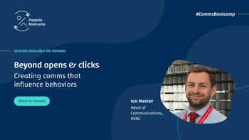 Beyond opens and clicks: Creating comms that influence behaviors