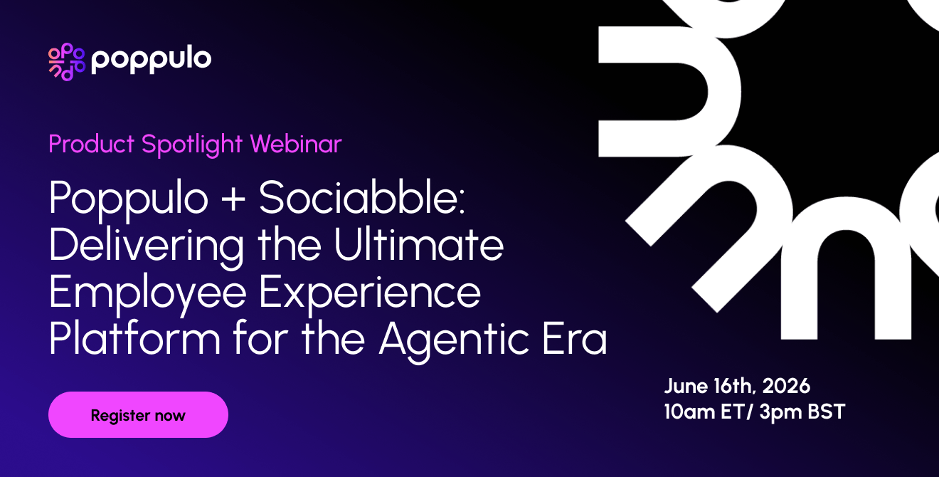 Poppulo + Sociabble: Delivering the Ultimate Employee Experience Platform for the Agentic Era