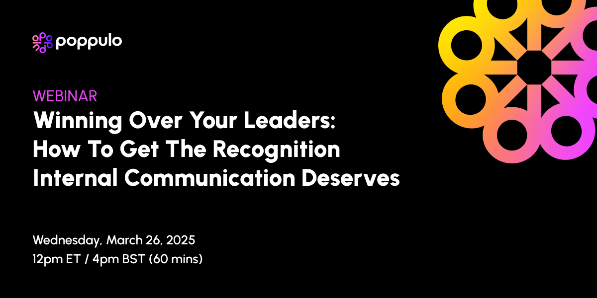 Winning Over Your Leaders: How To Get The Recognition Internal Communication Deserves
