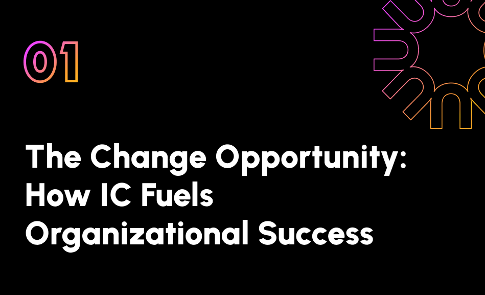 The Impact of IC on Change