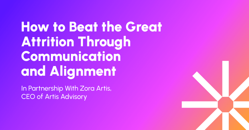 How to Beat the Great Attrition Through Communication and Alignment